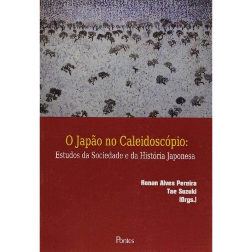 Japao No Caleidoscopio, O: Estudos Da Sociedade E