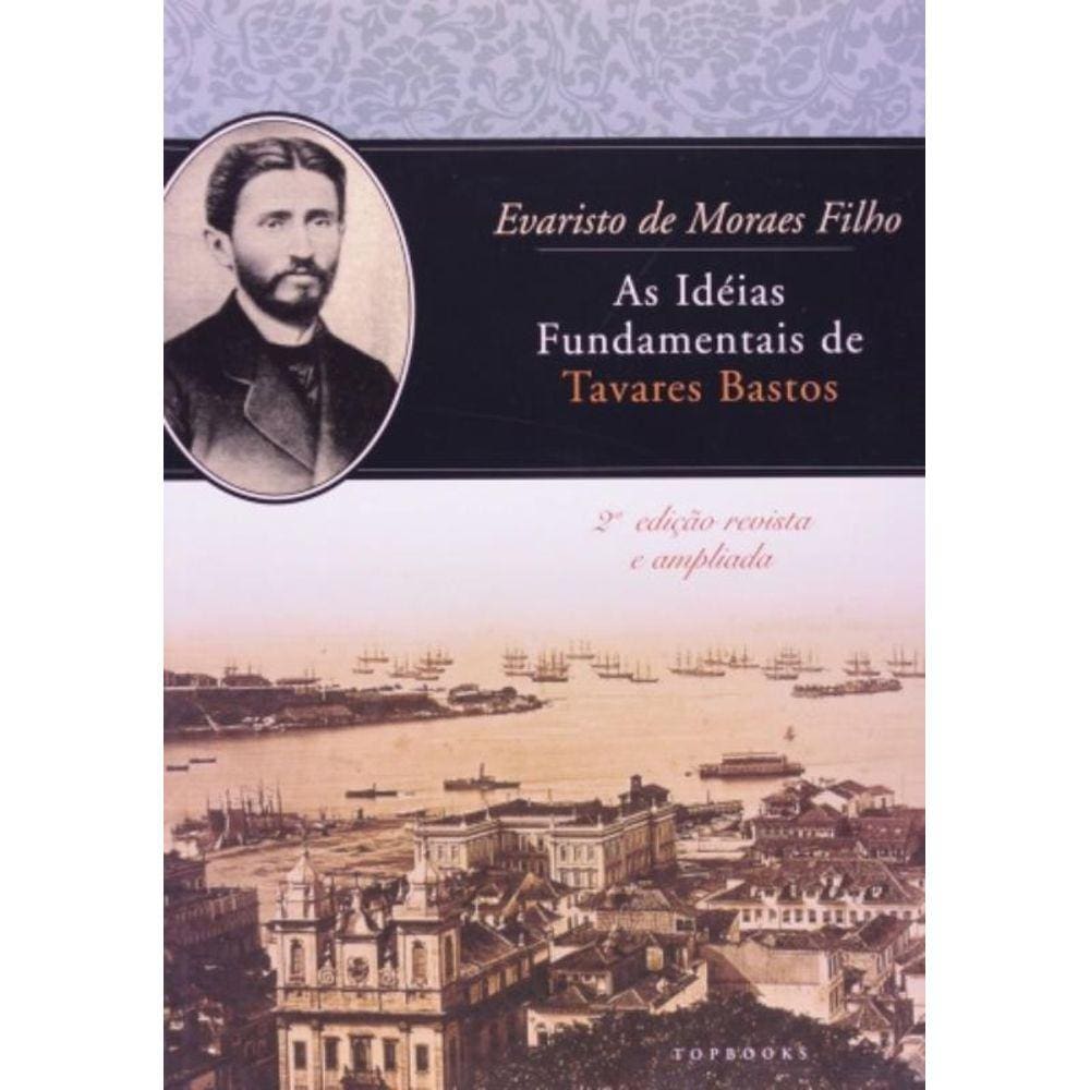 Ideias Fundamentais De Tavares Bastos, As