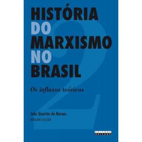 Historia Do Marxismo No Brasil - Vol 2 - Os Influx