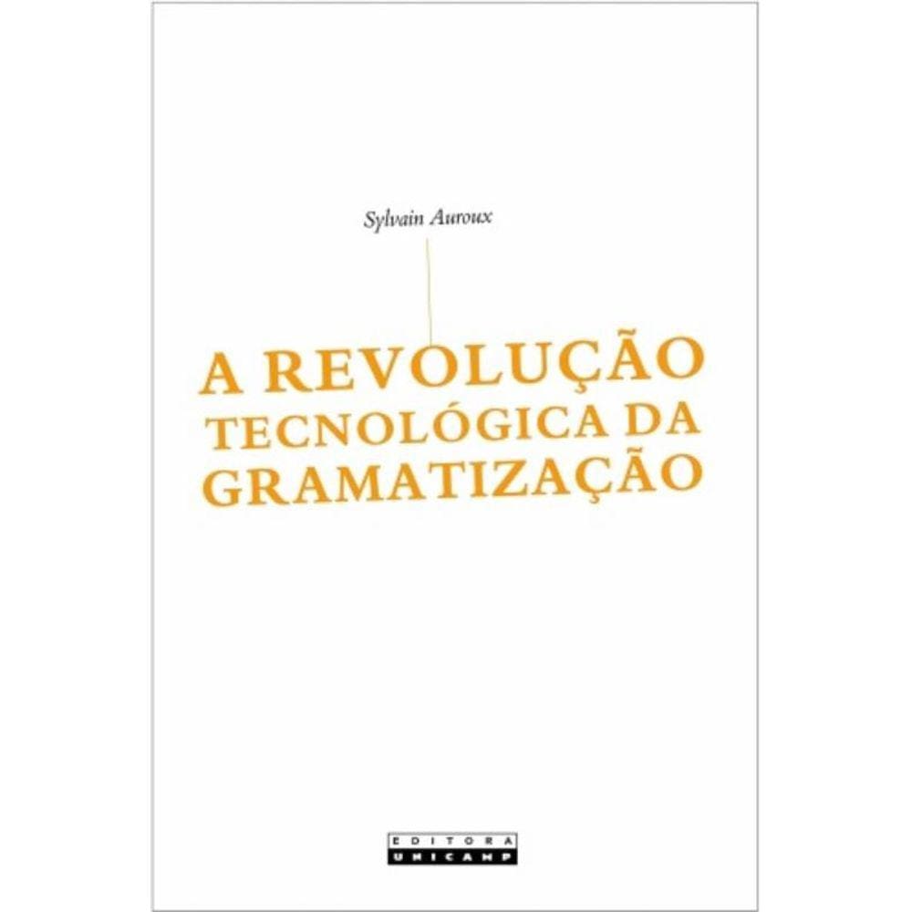 Revolucao Tecnologica Da Gramatizacao, A
