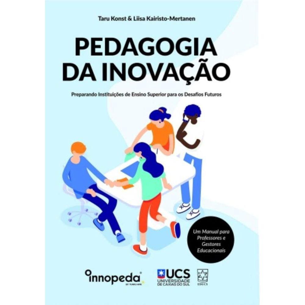 Pedagogia Da Inovacao: Preparando Instituicoes De
