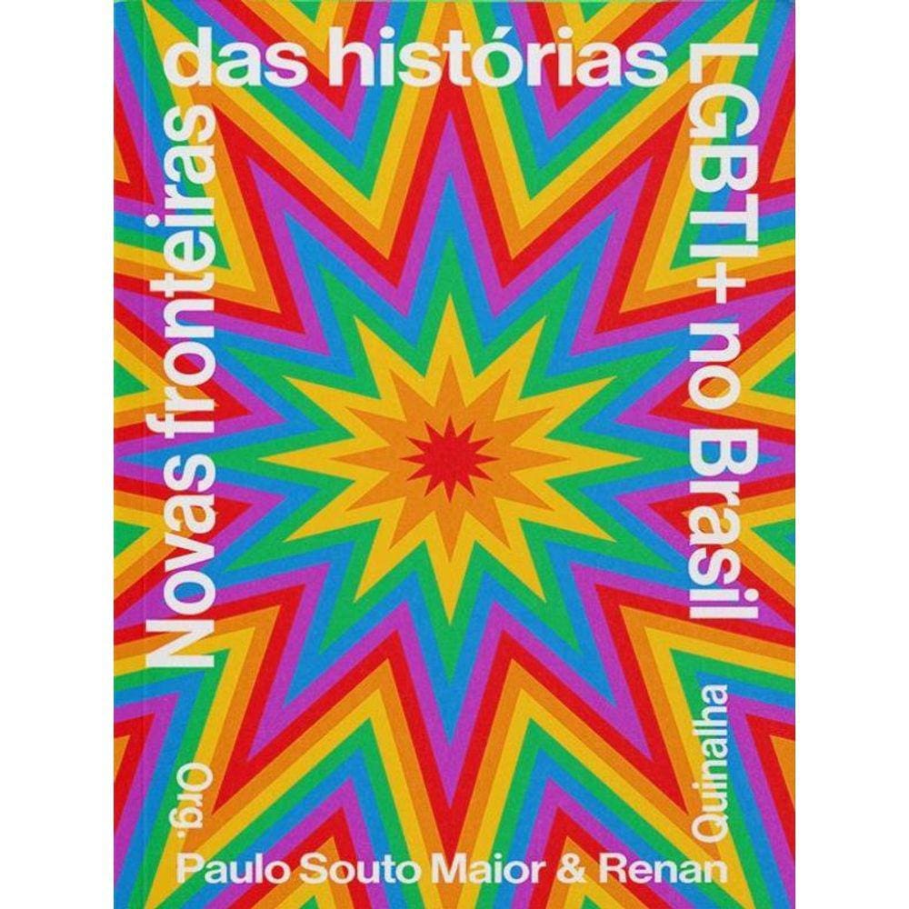 Novas Fronteiras Das Histórias Lgbti+ No Brasil