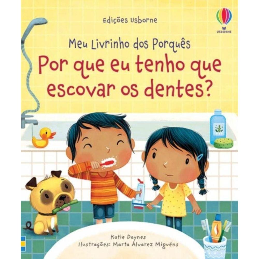 Por Que Eu Tenho Que Escovar Os Dentes?: Meu Livri