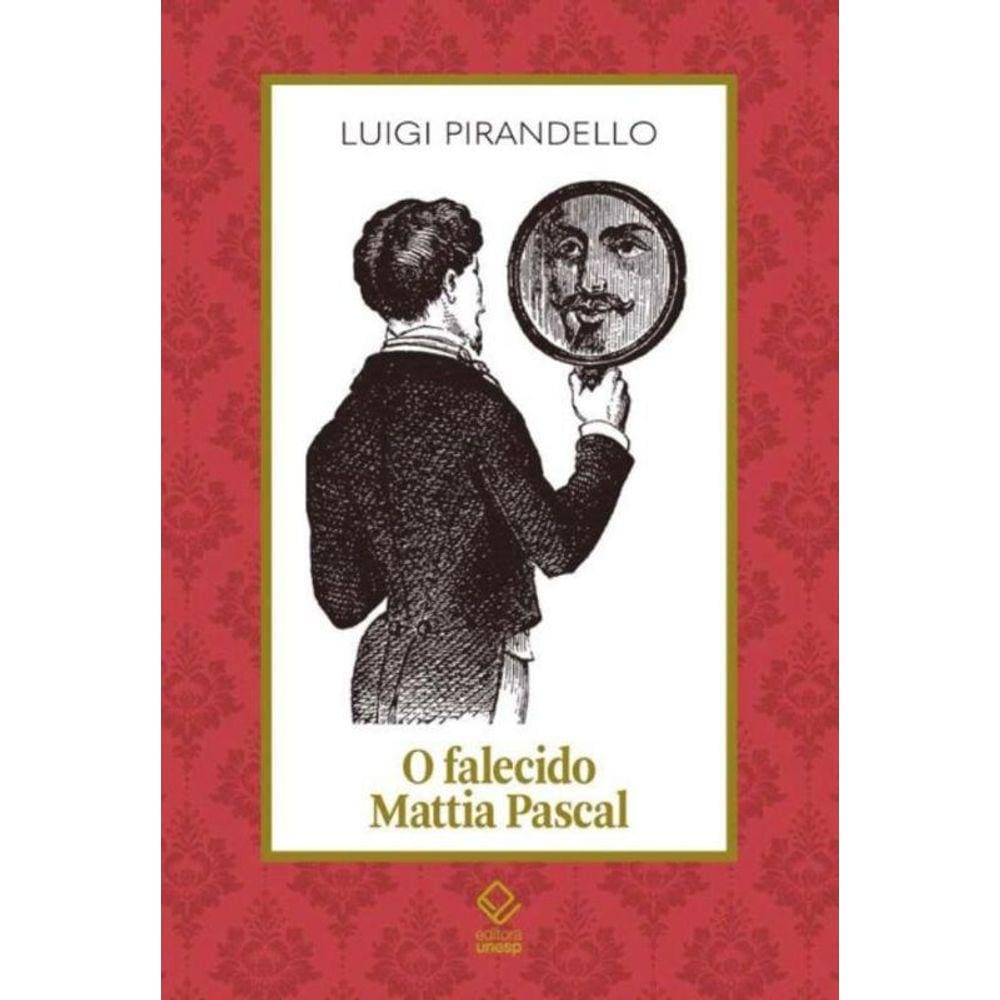 Falecido Mattia Pascal, O - (Unesp)