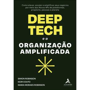 Deep Tech E A Organizacao Amplificada.