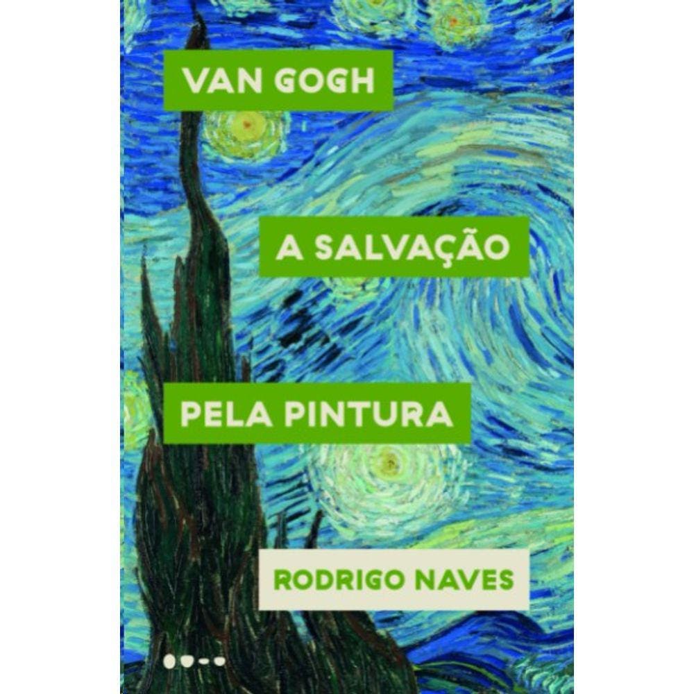 Van Gogh - A Salvacao Pela Pintura