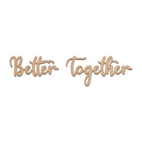 Arte Better Together Mdf Cru 60cmx14,5cm - Cria Arte Laser Cru