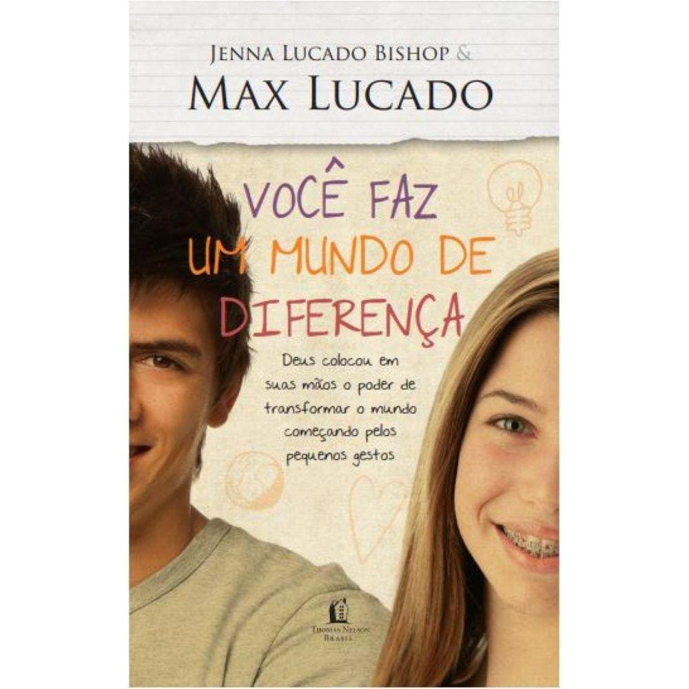 Você Faz Um Mundo De Diferença - Deus colocou em suas mãos o poder de transformar o mundo começando pelos pequenos gestos