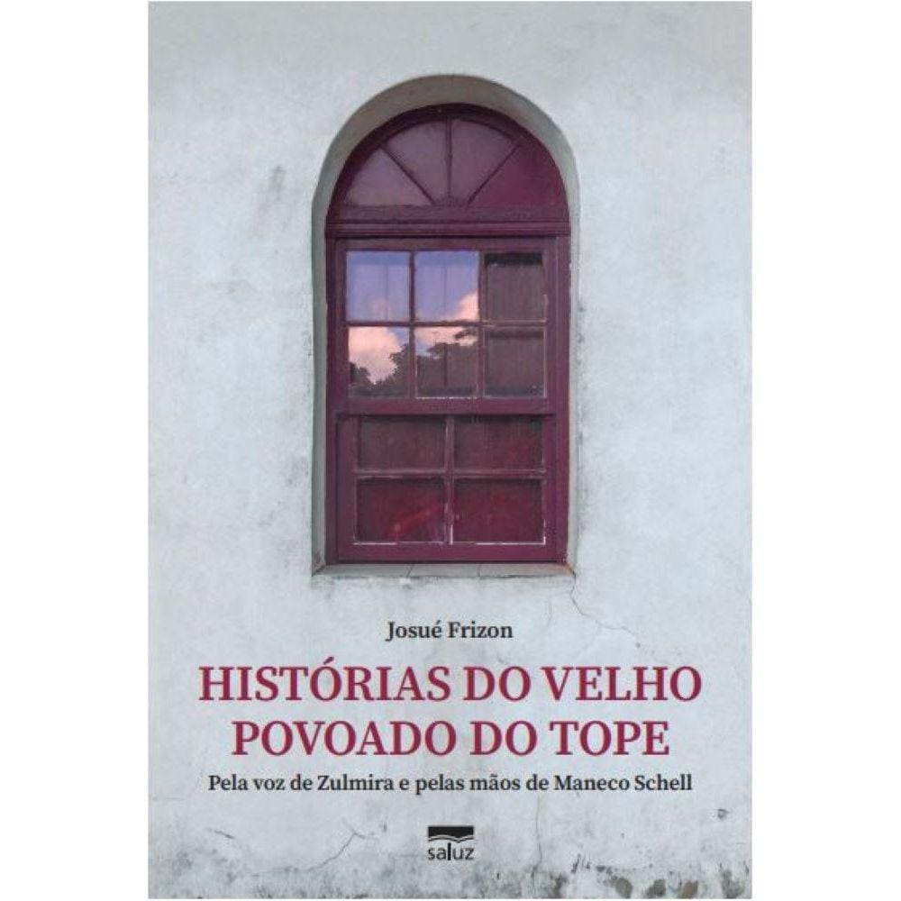 Histórias do velho povoado do Tope - pela voz de Zulmira e pelas mãos de Maneco Schell