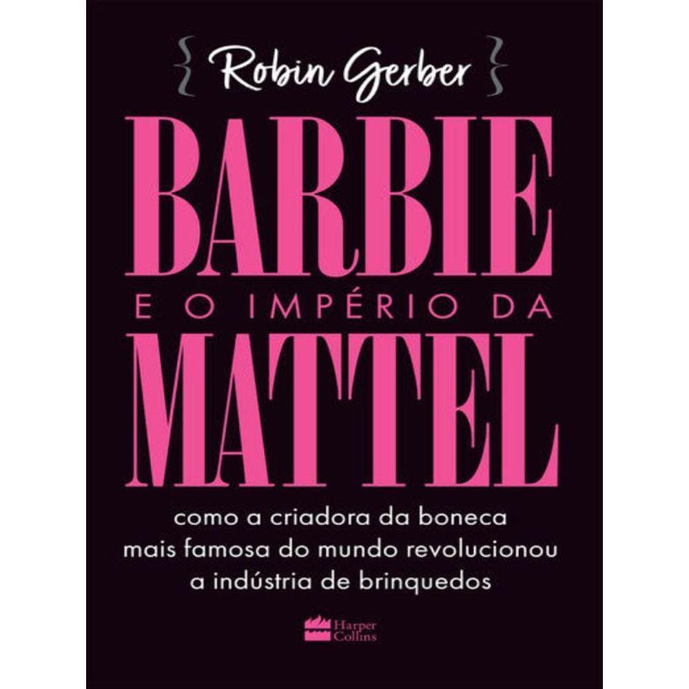 Barbie E O Império Da Mattel