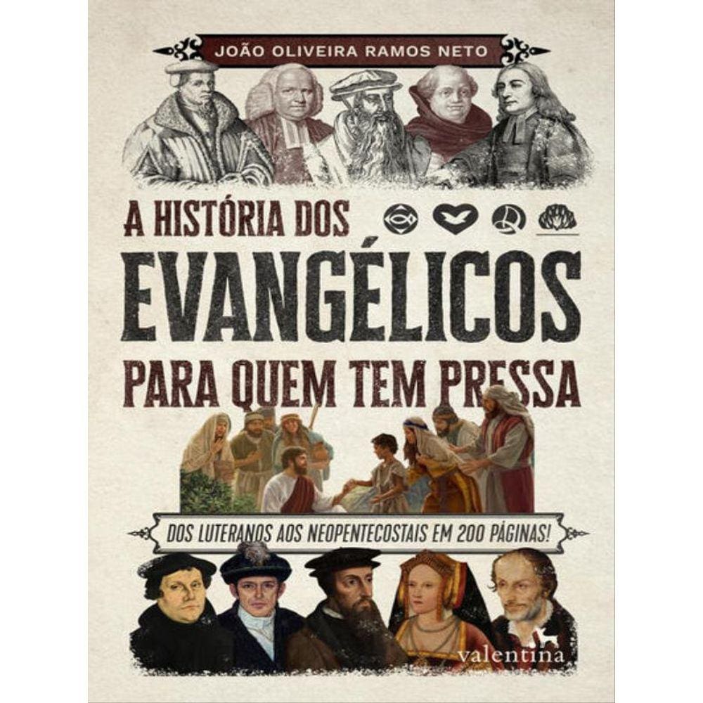 A História Dos Evangélicos Para Quem Tem Pressa