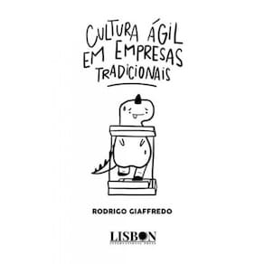 Cultura Ágil Em Empresas Tradicionais - Vol. 1