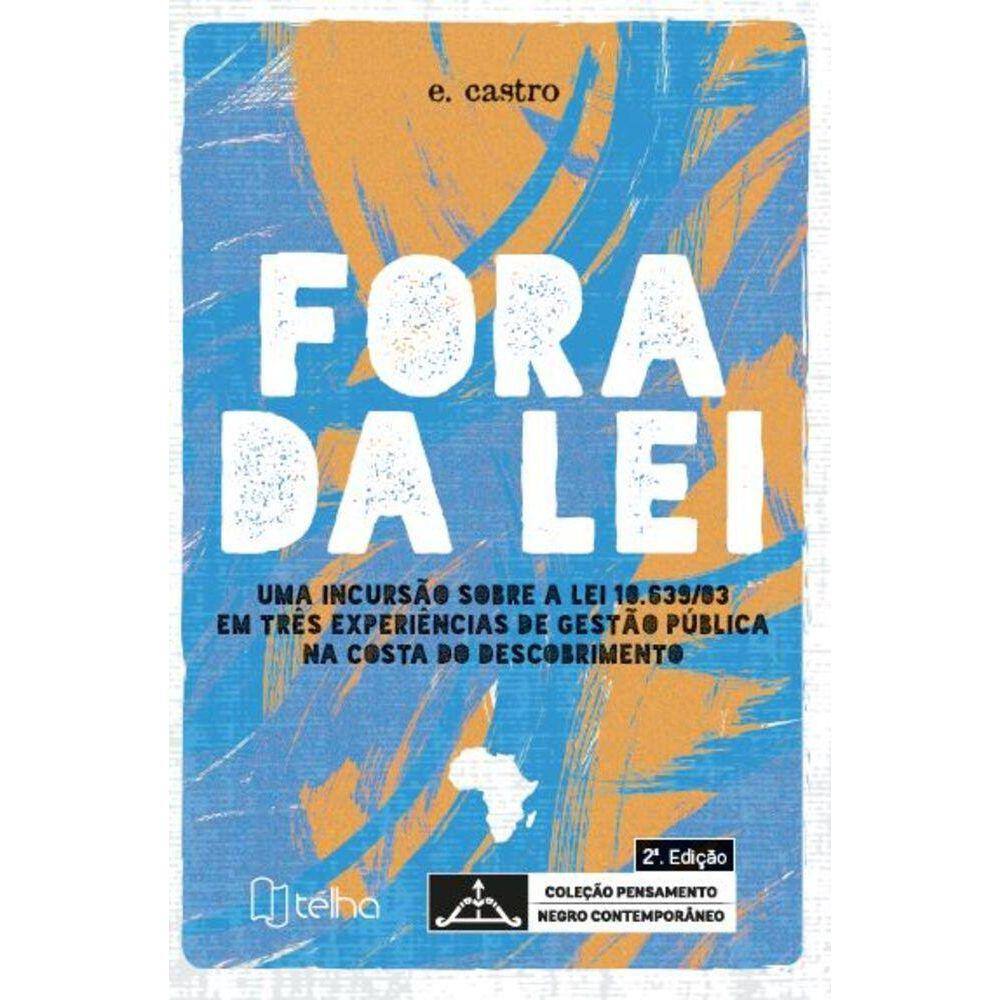 Fora da lei - Uma incursão sobre a lei 10.639/03 em três experiências de gestão pública na costa do descobrimento