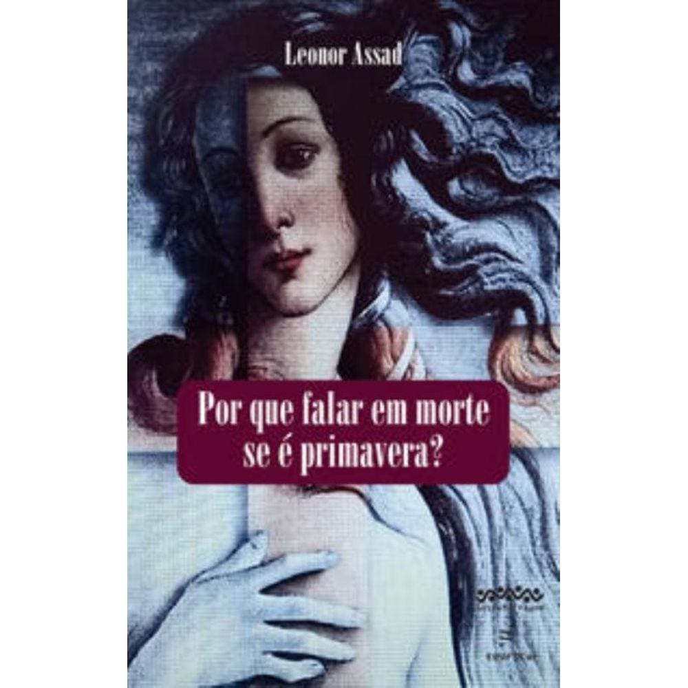 Por que falar em morte se é primavera?