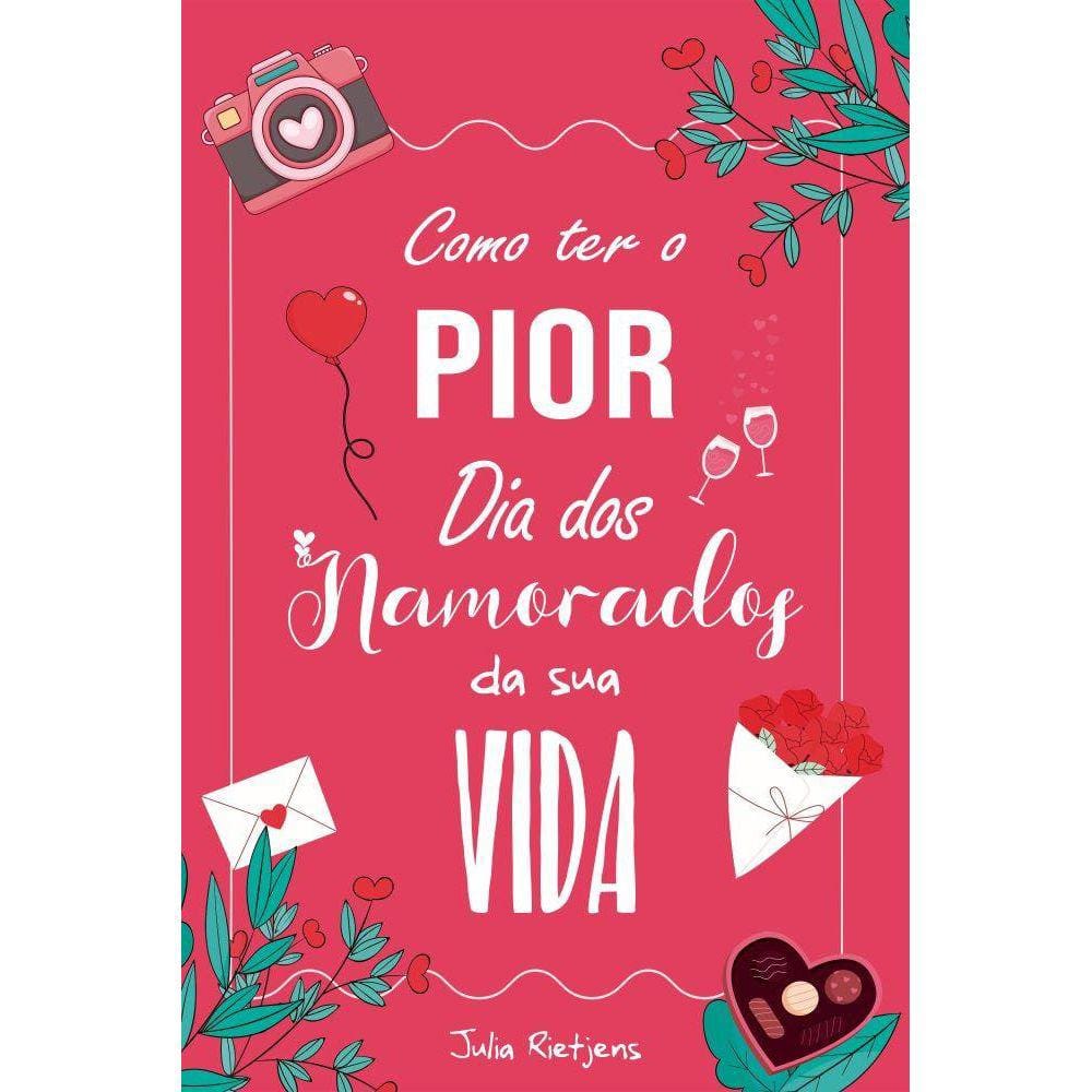 Como ter o pior Dia dos Namorados da sua vida