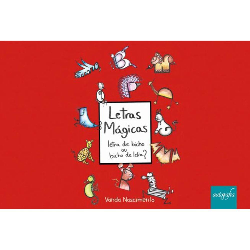 Letras mágicas: Letra de bicho ou bicho de letra?