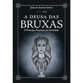A Deusa Das Bruxas - O Princípio Feminino Da Divindade