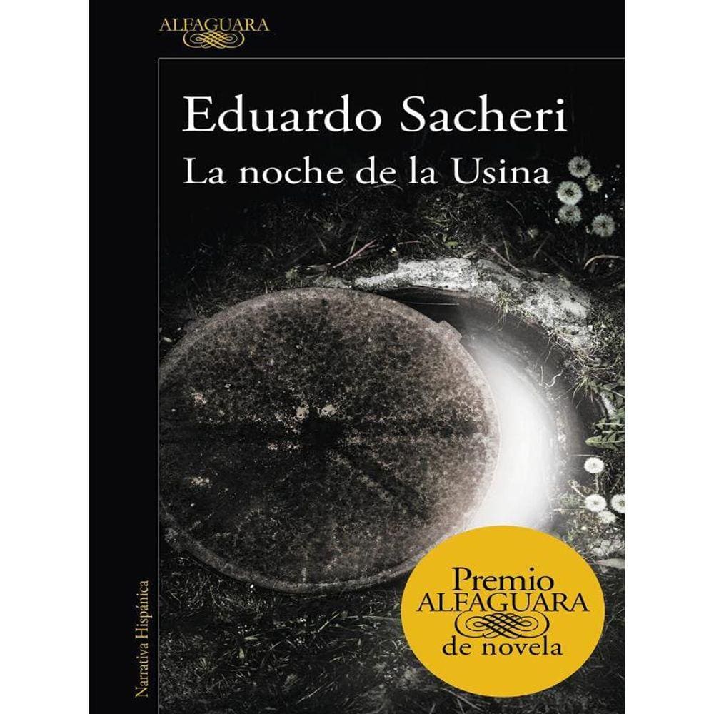 La Noche De La Usina - Premio Alfaguara De Novela 2016