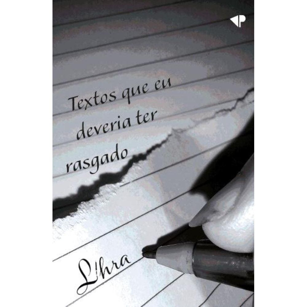 Textos que eu deveria ter rasgado