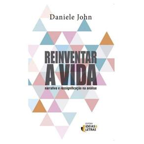 Reinventar A Vida - (Ideias E Letras)