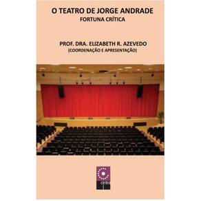 O Teatro De Jorge Andrade - Fortuna Crítica