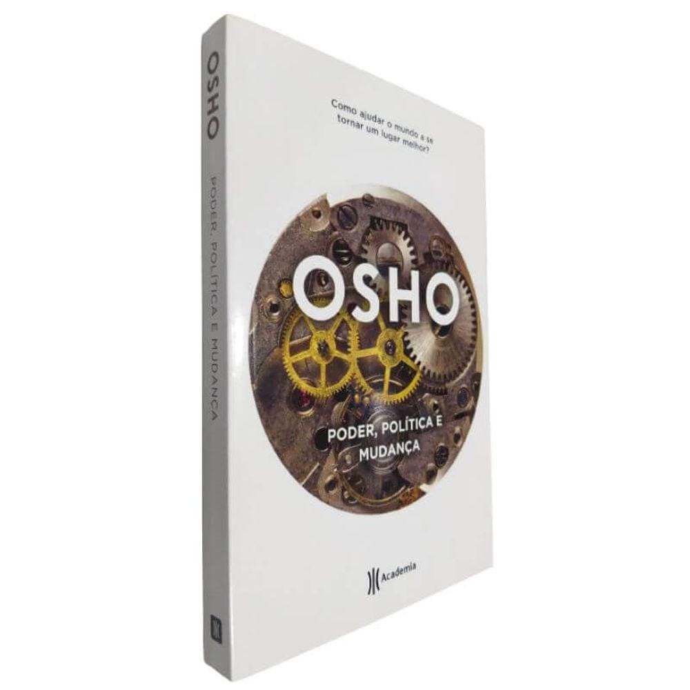 Livro Físico Poder, Política e Mudança Osho Como AJudar o Mundo a Se Tornar Um Lugar Melhor?