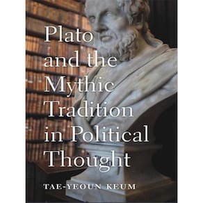 Plato And The Mythic Tradition In Political Thought