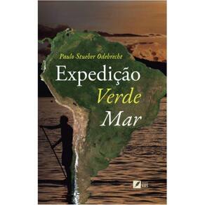 Expedição Verde-Mar - Uma Aventura de Stand Up Paddle pela Costa Brasileira 5.000 quilômetros de Blumenau até Belém