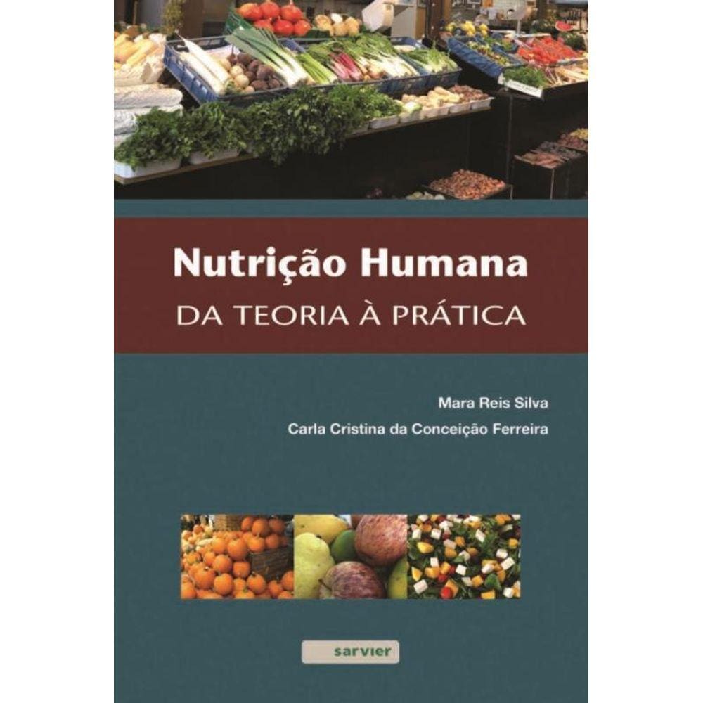 Nutrição Humana - da Teoria á Prática