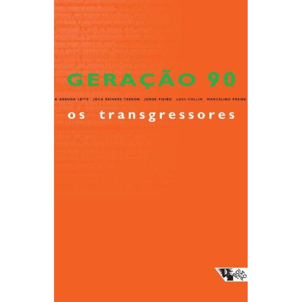 Geração 90: os transgressores