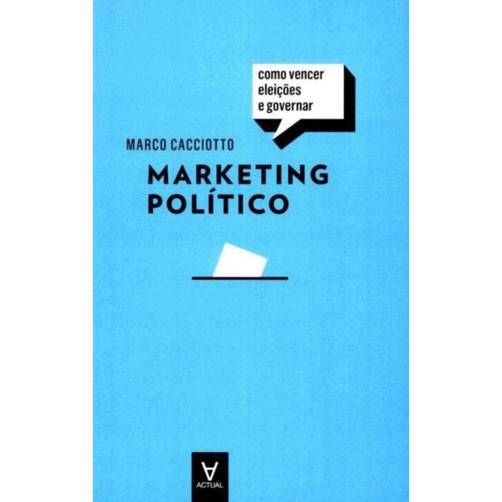 Marketing Politico - Como Vencer Eleicoes E Govern