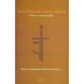 História da Idade Média - Textos e Testemunhas