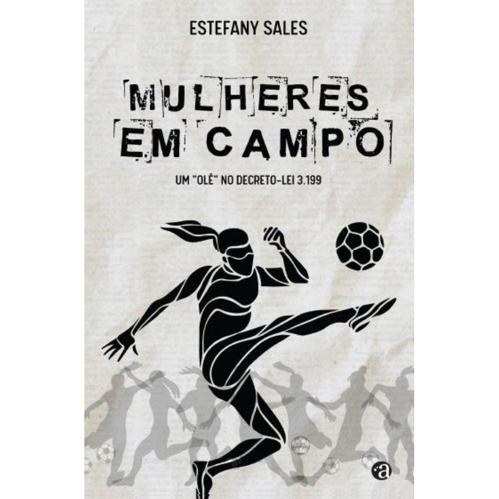 Mulheres Em Campo - O Olé No Decreto-Lei Nº3.199