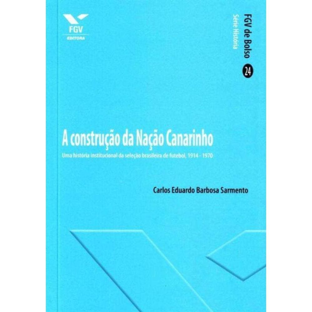 Contrução da Nação Canarinho, A