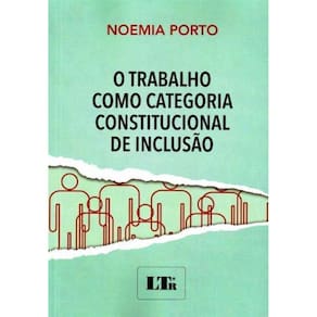 Trabalho Como Categoria Constitucional de Inclusão, O