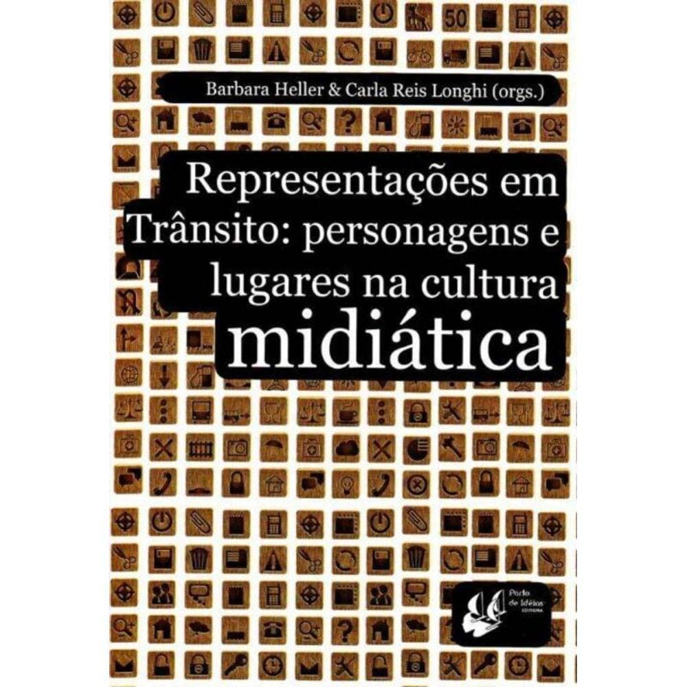 Representações em Trânsito: Personagens e Lugares na Cultura Midiática