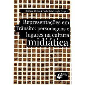 Representações em Trânsito: Personagens e Lugares na Cultura Midiática