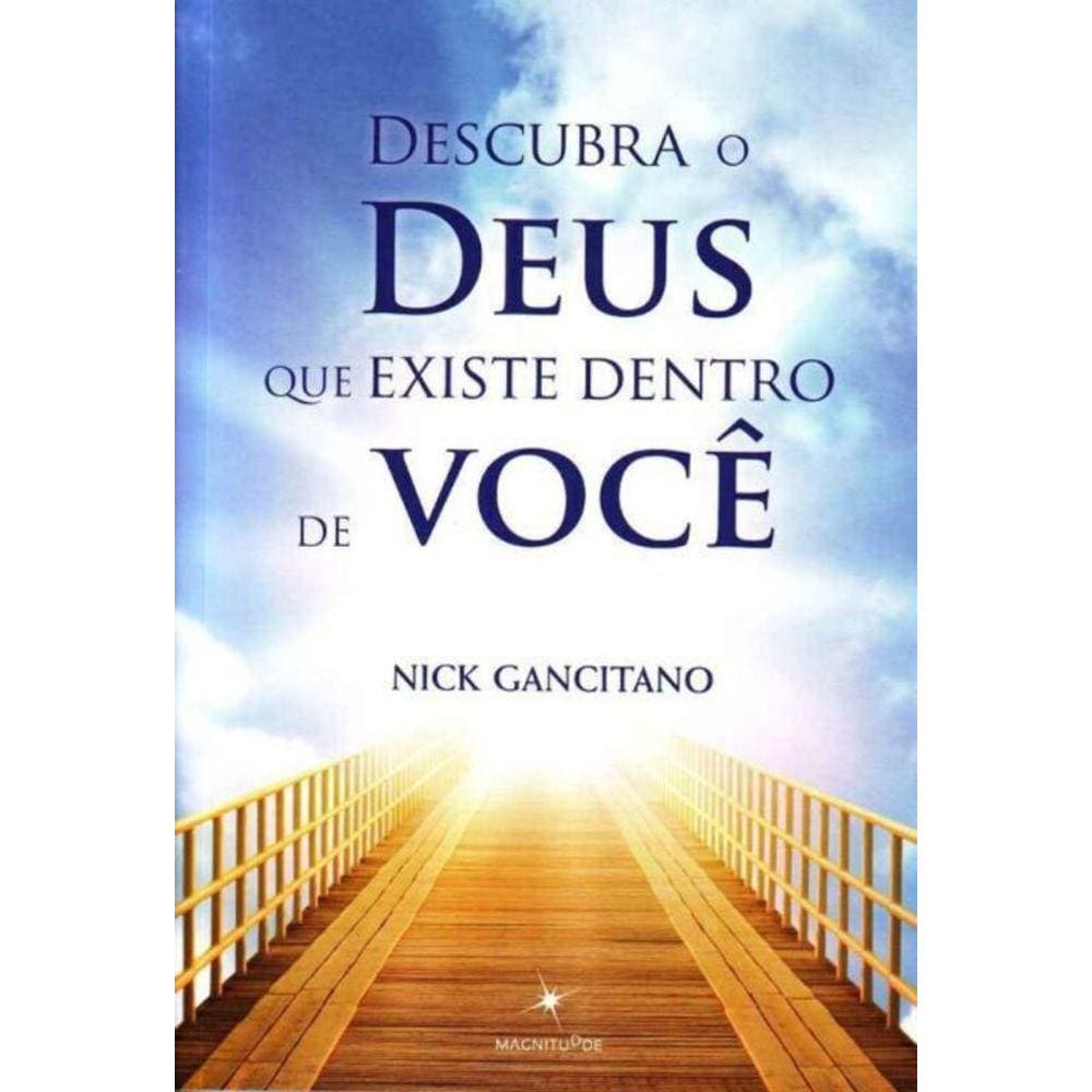 Descubra o Deus Que Existe Dentro de Você