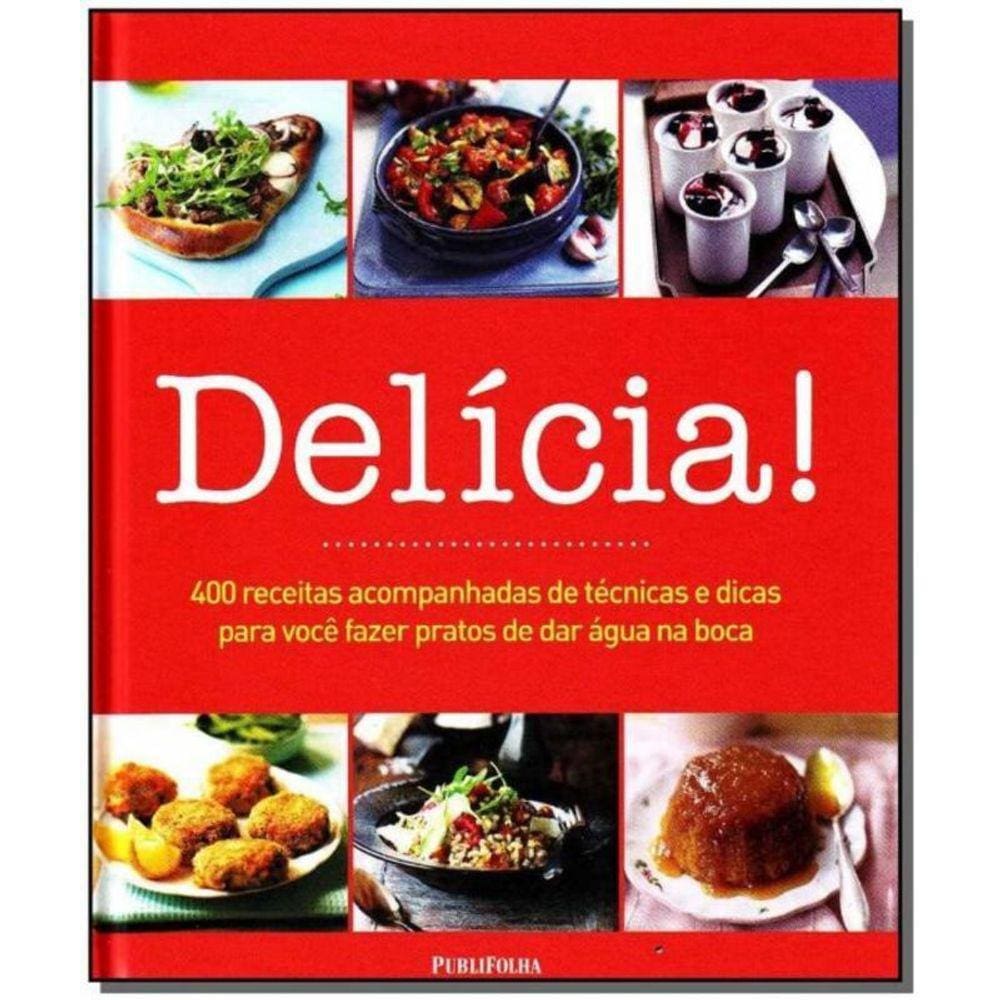 Delicia ! 400 Receitas Acompanhadas