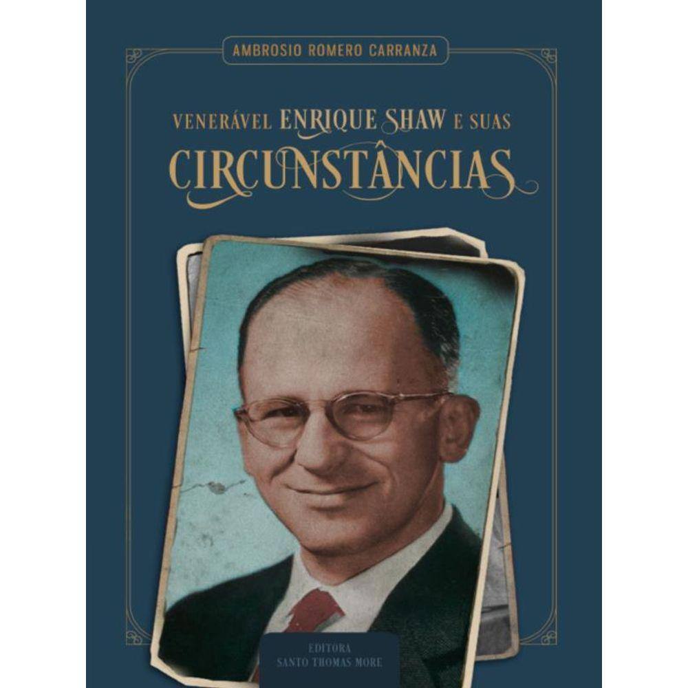 Venerável Enrique Shaw E Suas Circunstâncias