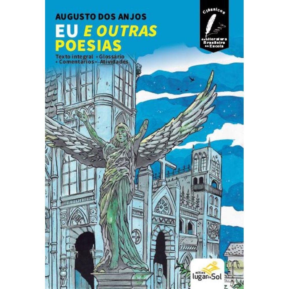 Eu E Outras Poesias - Clássicos Da Literatura Brasileira Na Escola