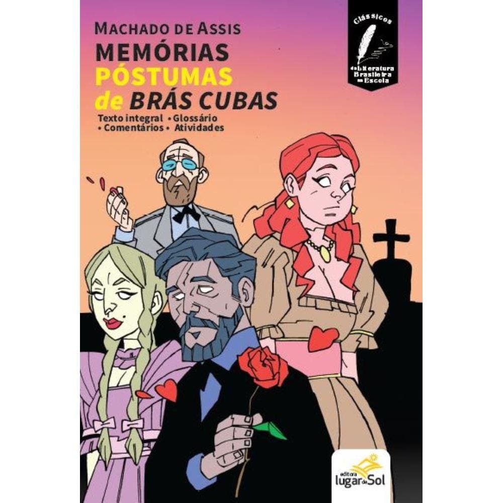 Memórias Póstumas De Brás Cubas - Com Comentários - Clássicos Da Literatura Brasileira Na Escola