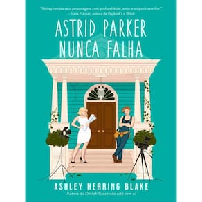 Astrid Parker Nunca Falha (Bright Falls – Livro 2)