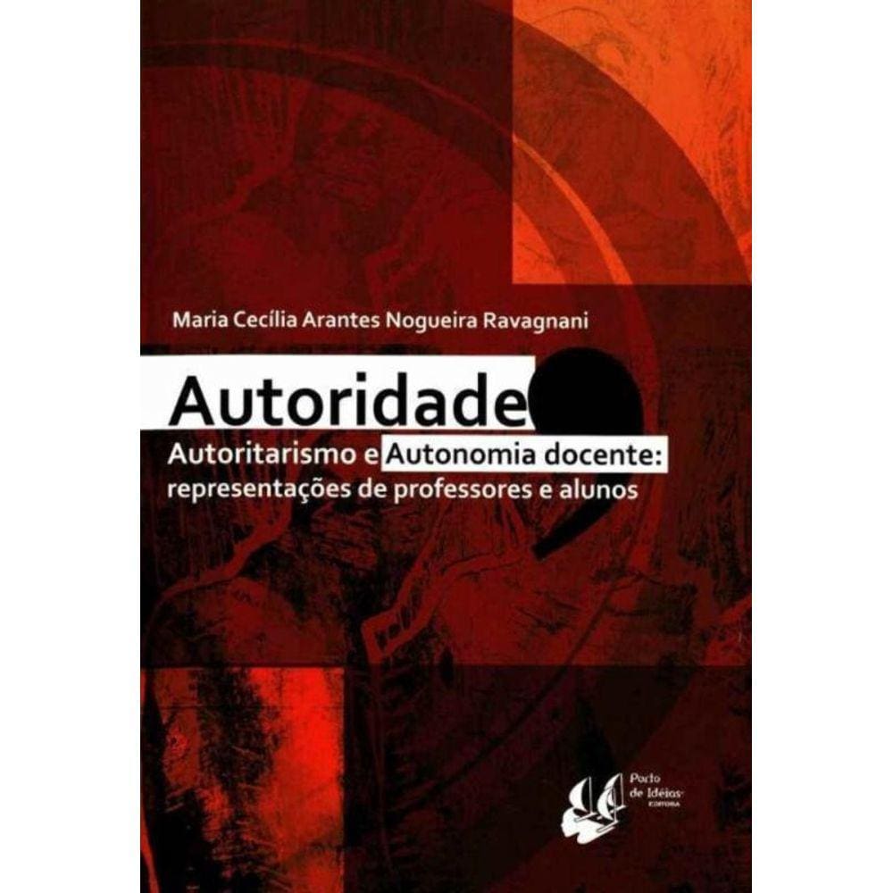 Autoridade, Autoritarismo e Autonomia Docente