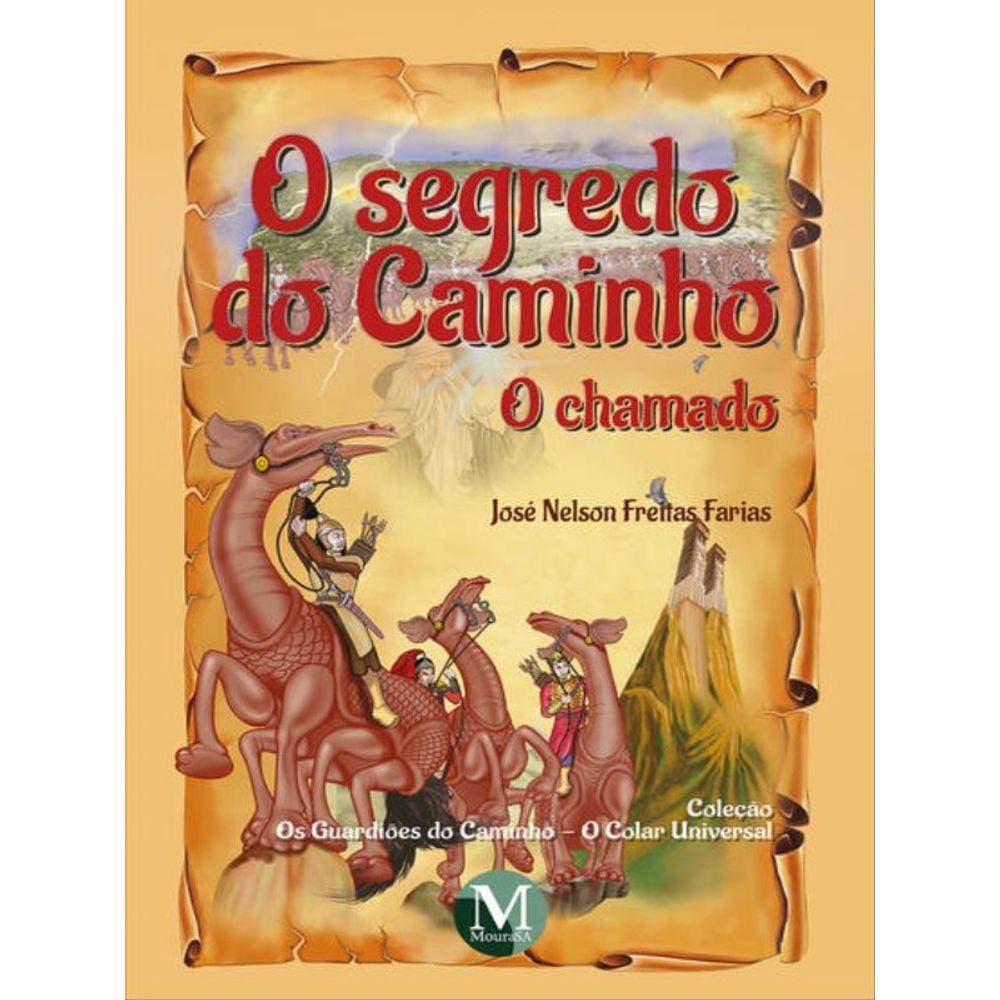 O Segredo Do Caminho O Chamadocoleção Os Guardiões Do Caminho – O Colar Universal Volume 1 - Vol. 1