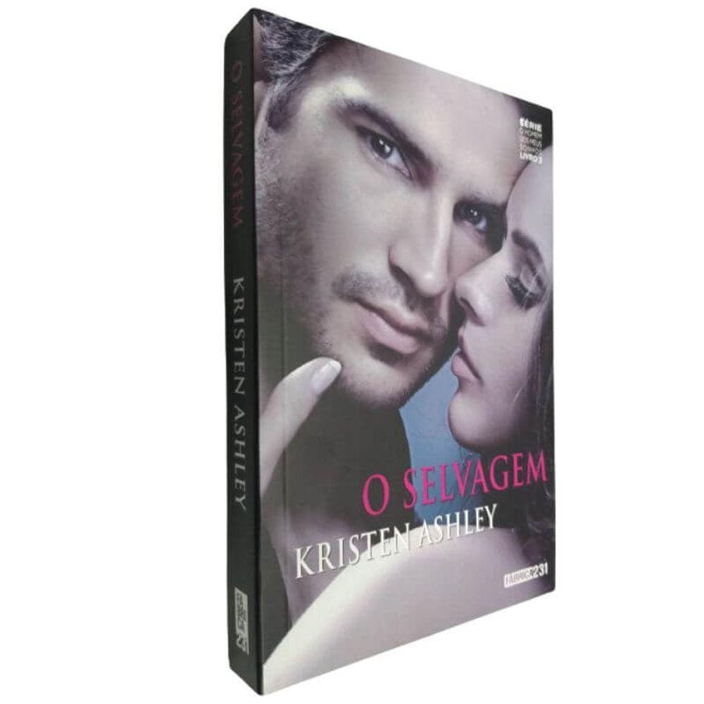 Livro Físico O Selvagem Kristen Ashley Série O Homem dos Meus Sonhos Livro 2