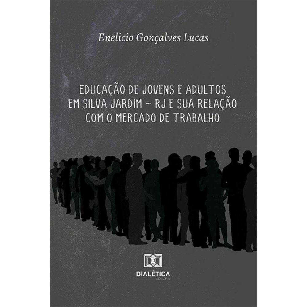 Educação de Jovens e Adultos em Silva Jardim – RJ e sua relação com o mercado de trabalho