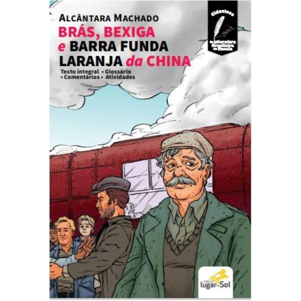 Brás, Bexiga E Barra Funda – Laranja Da China - Com Comentários - Clássicos Da Literatura Brasileira Na Escola