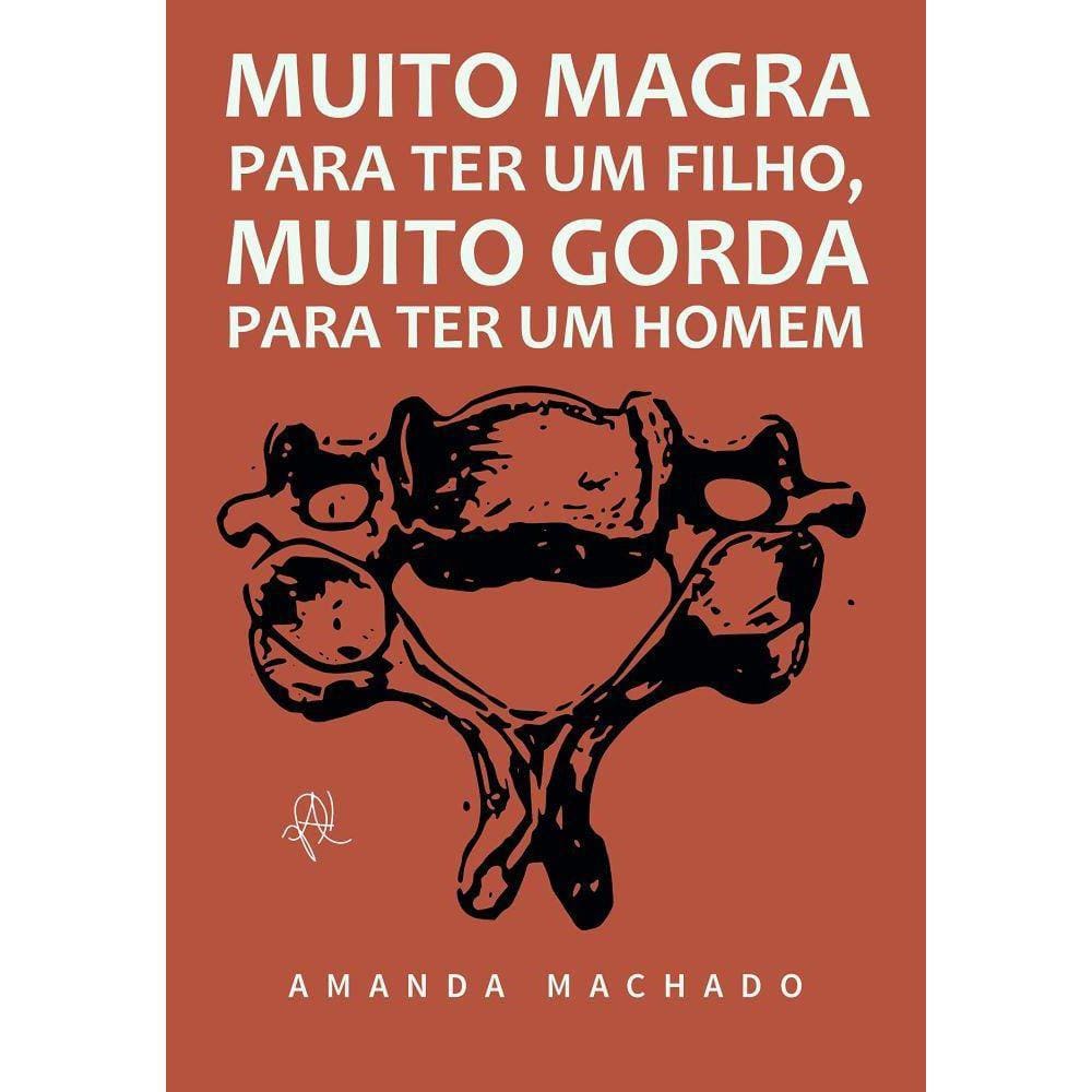 Muito Magra para ter um filho, muito Gorda para ter um homem