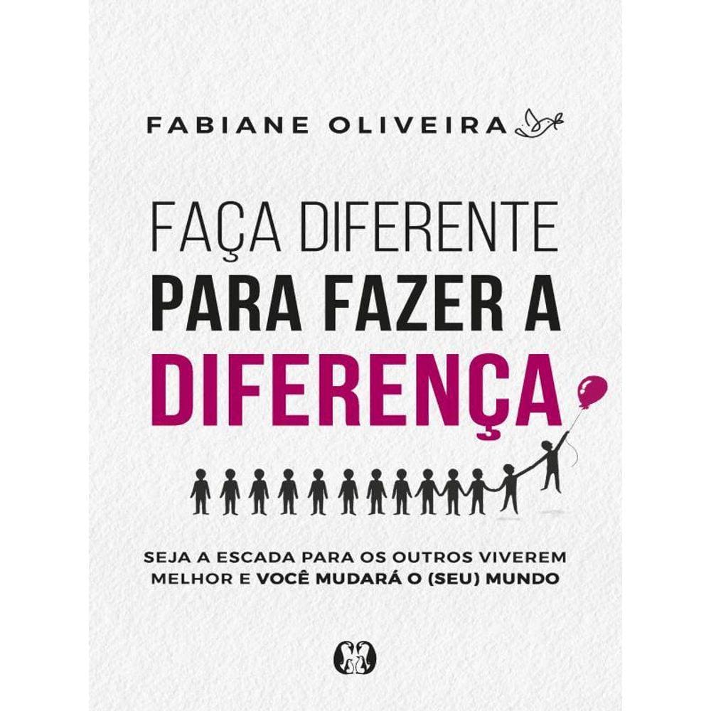 Faça Diferente Para Fazer A Diferença